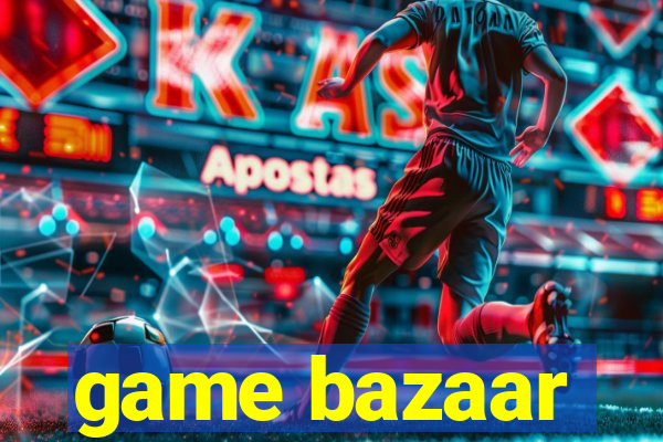 game bazaar