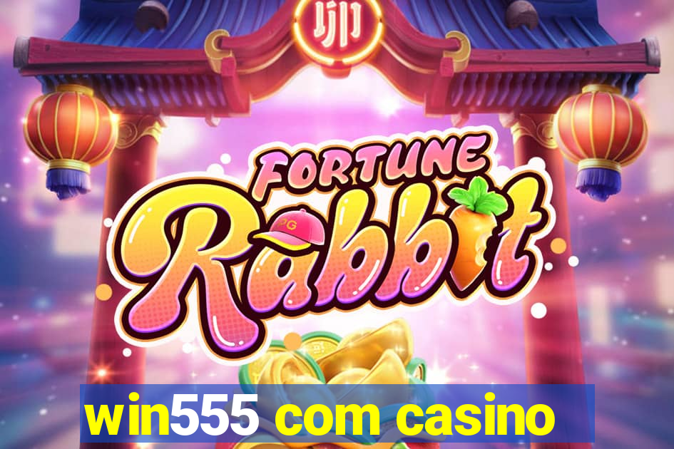 win555 com casino