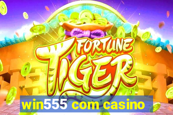 win555 com casino