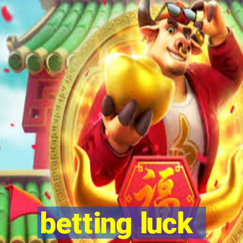 betting luck