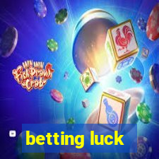 betting luck