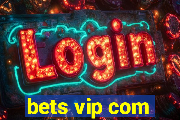 bets vip com