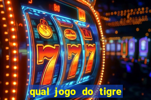 qual jogo do tigre ganhar dinheiro