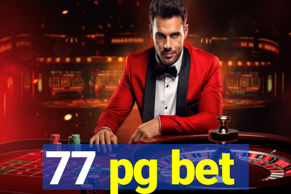 77 pg bet