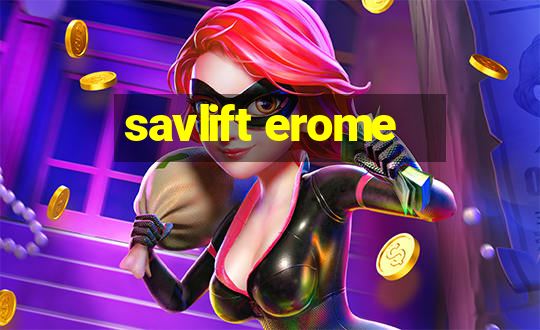 savlift erome