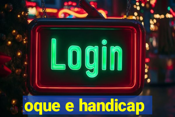 oque e handicap