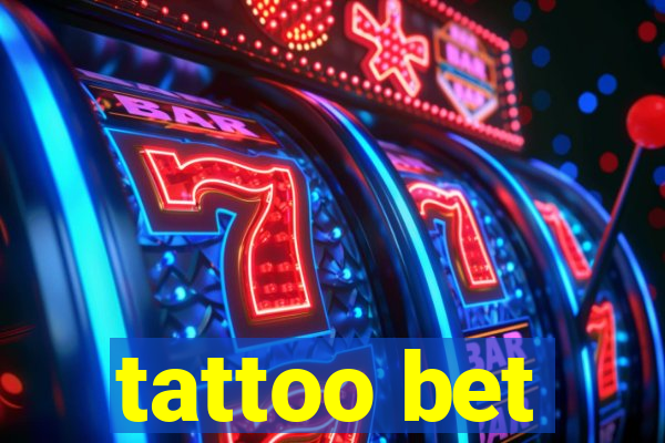 tattoo bet