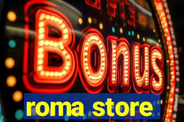 roma store