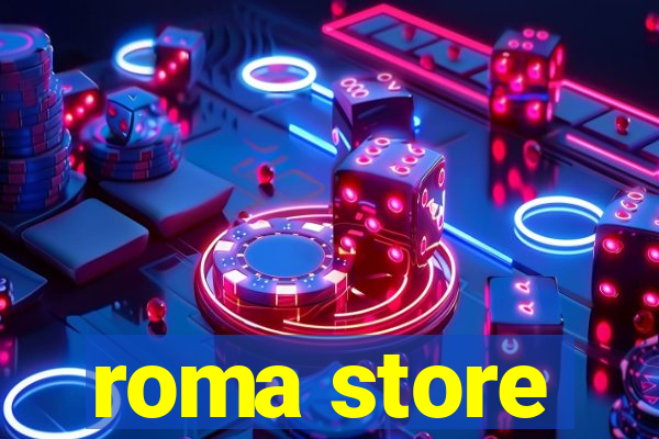 roma store