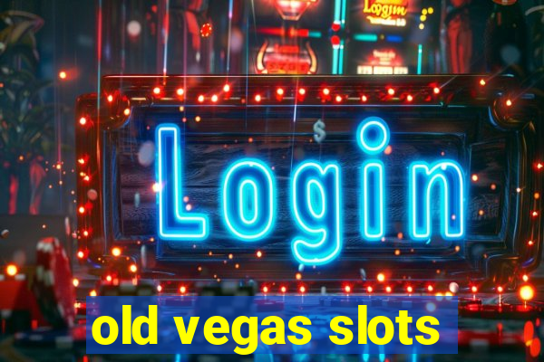 old vegas slots