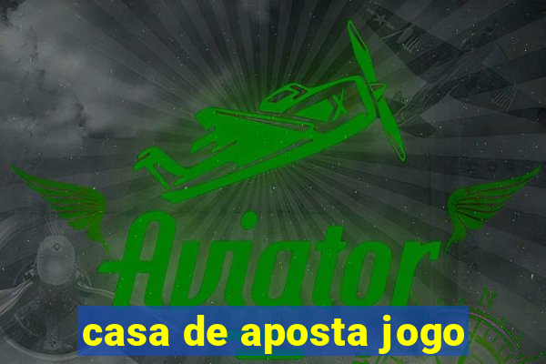 casa de aposta jogo