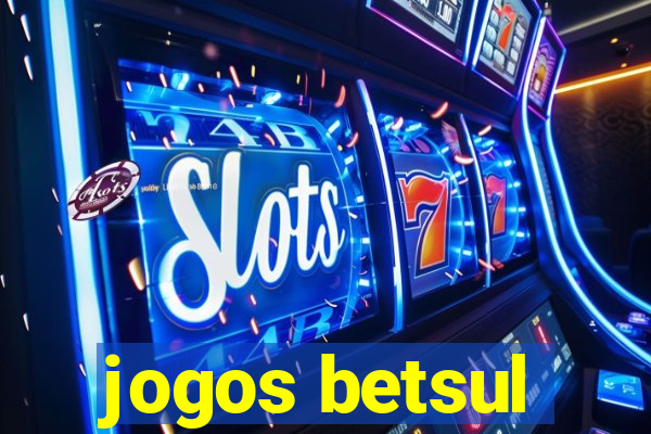 jogos betsul