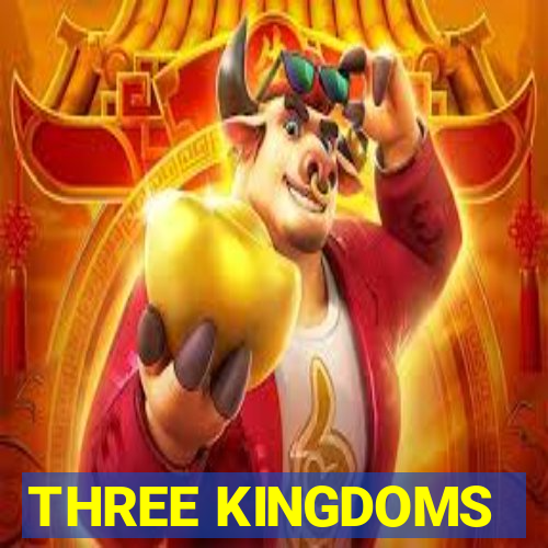 THREE KINGDOMS