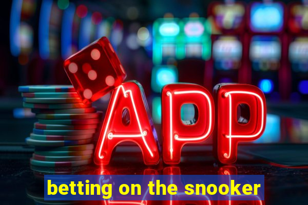 betting on the snooker