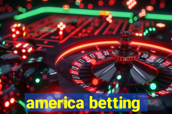 america betting