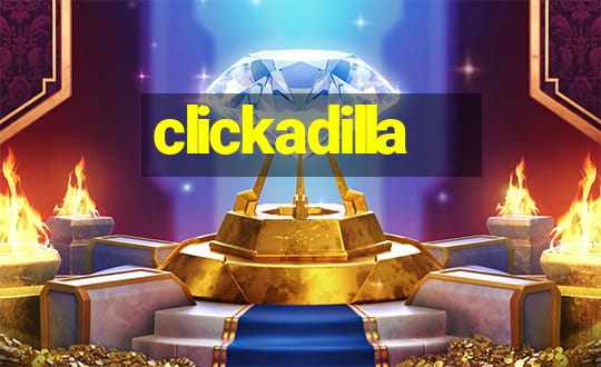 clickadilla