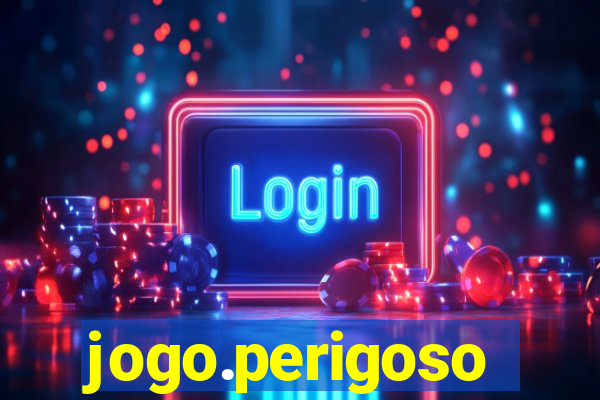 jogo.perigoso