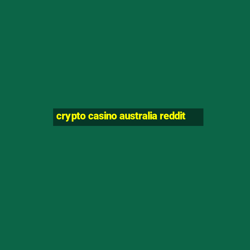 crypto casino australia reddit