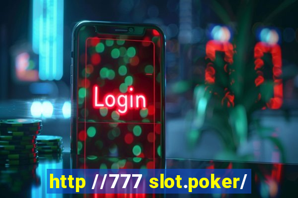 http //777 slot.poker/