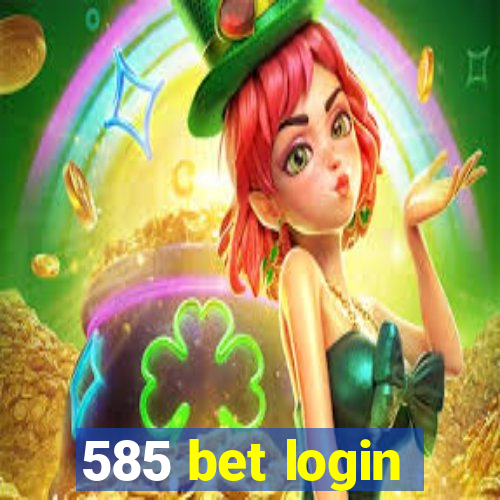 585 bet login