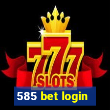 585 bet login