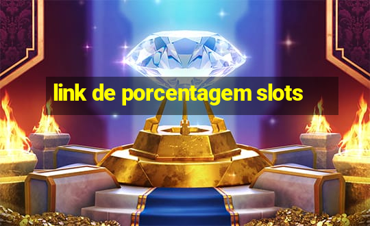 link de porcentagem slots