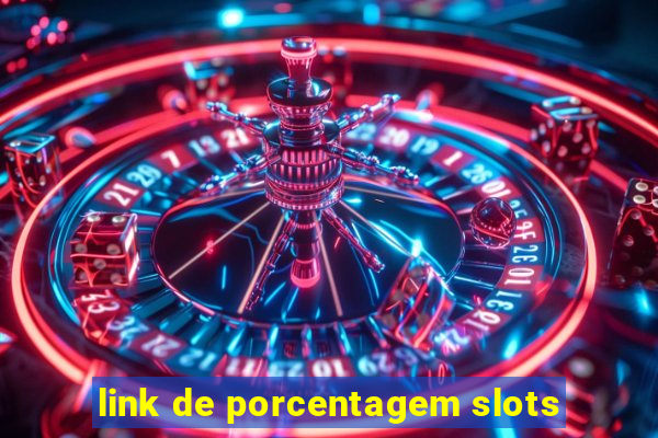 link de porcentagem slots