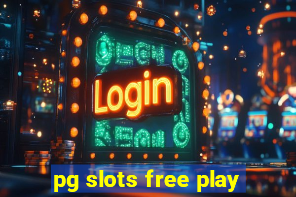 pg slots free play