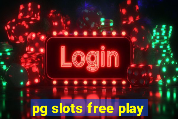 pg slots free play