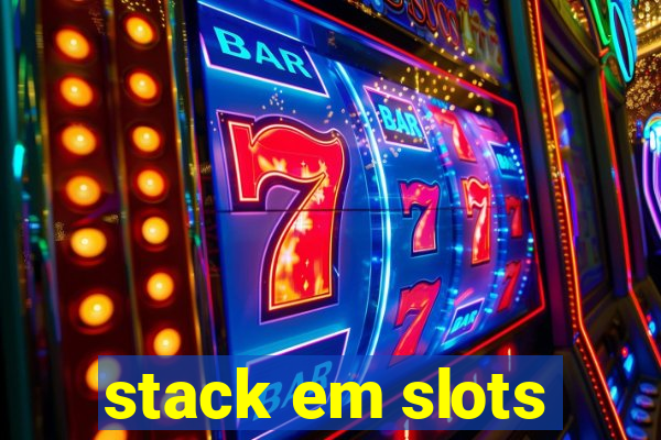 stack em slots