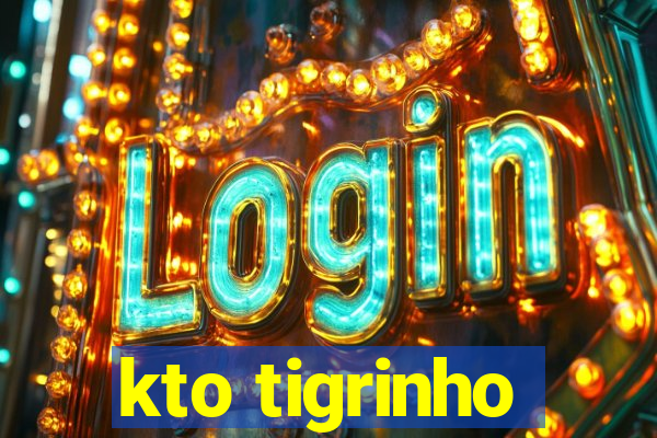 kto tigrinho