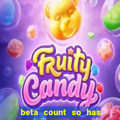 beta count so has changed pt br