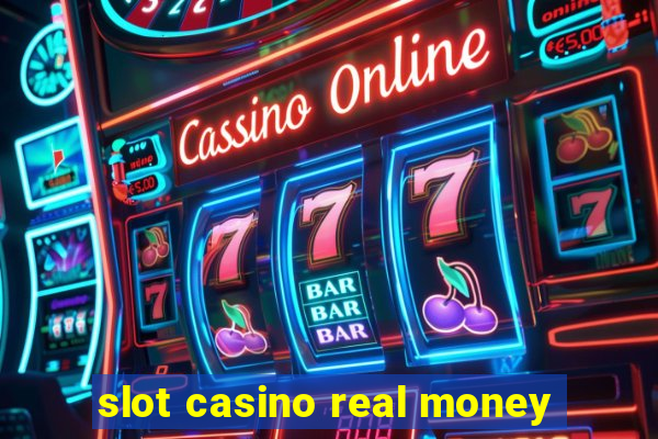 slot casino real money