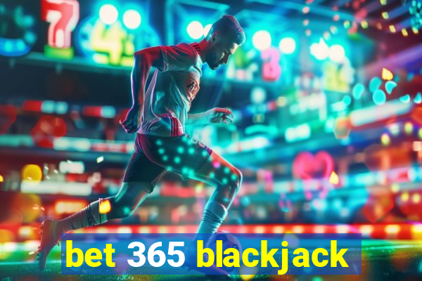 bet 365 blackjack