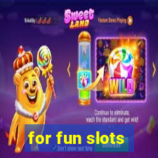 for fun slots