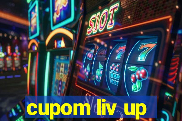 cupom liv up