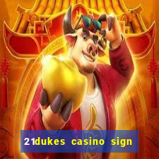 21dukes casino sign up bonus