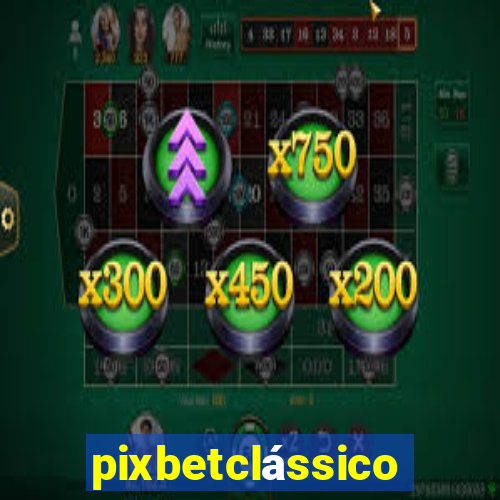 pixbetclássico