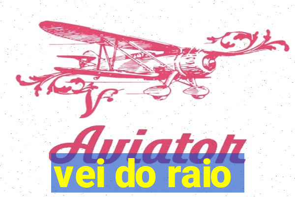 vei do raio