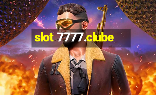 slot 7777.clube