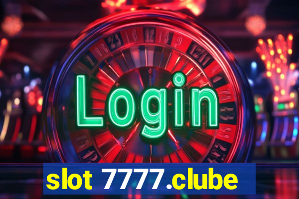 slot 7777.clube