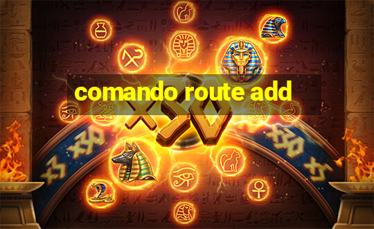 comando route add