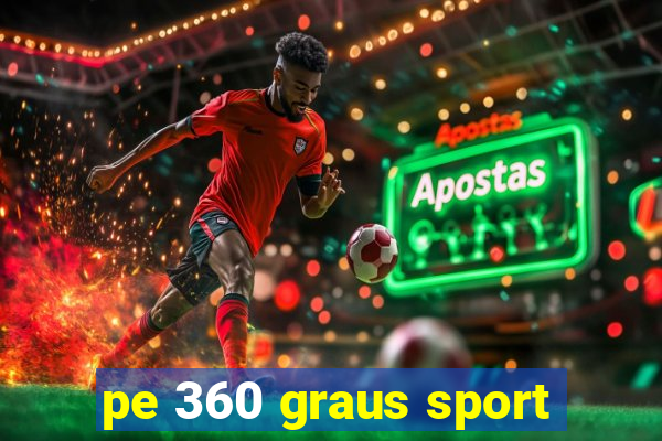 pe 360 graus sport