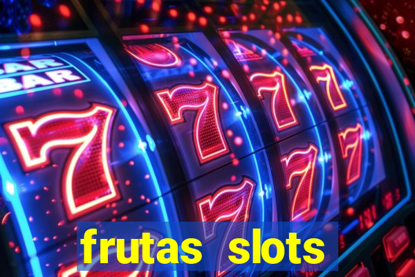 frutas slots dinheiro real