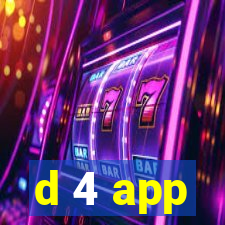 d 4 app