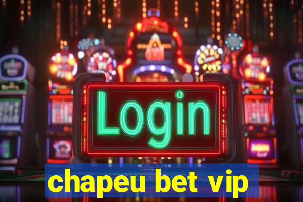 chapeu bet vip