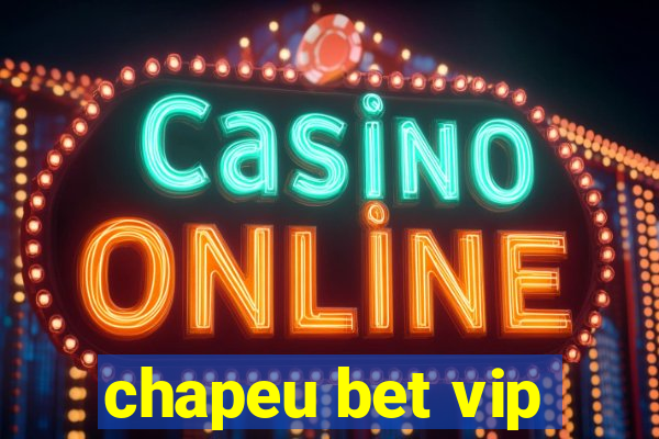 chapeu bet vip