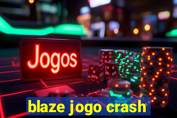 blaze jogo crash