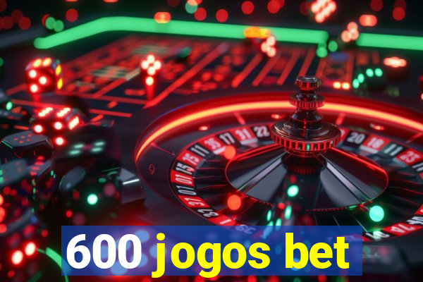 600 jogos bet