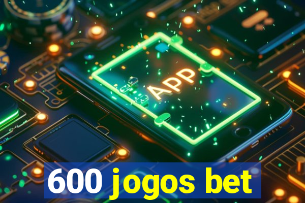 600 jogos bet